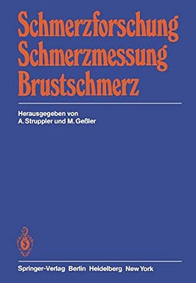 Schmerzforschung Schmerzmessung Brustschmerz: Referate Der Münchner Tagung Der Gesellschaft Zum Studium Des Schmerzes Für Deutschland, Österreich Und-..