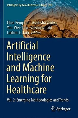 Artificial Intelligence And Machine Learning For Healthcare: Vol. 2: Emerging Methodologies And Trends-..