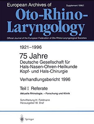 Verhandlungsbericht 1996 Der Deutschen Gesellschaft Für Hals-Nasen-ohren-heilkunde, Kopf- Und Hals-Chirurgie: Teil I: Referate Aktuelle Rhinologie. -- -..