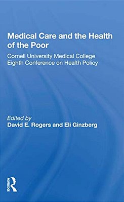 Medical Care And The Health Of The Poor-..