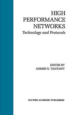 High Performance Networks: Technology And Protocols-..