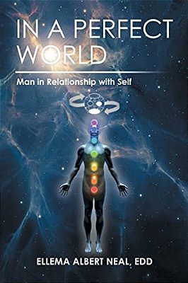 In A Perfect World: Man In Relationship With Self-..
