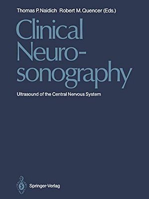 Clinical Neurosonography: Ultrasound Of The Central Nervous System-..