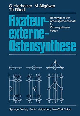 Fixateur-Externe-osteosynthese: Rohrsystem Der Arbeitsgemeinschaft Für Osteosynthesefragen-..