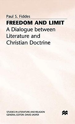 Freedom And Limit: A Dialogue Between Literature And Christian Doctrine-..