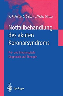 Notfallbehandlung Des Akuten Koronarsyndroms: Prä- Und Intrahospitale Diagnostik Und Therapie-..