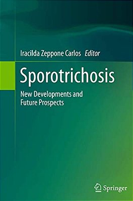 Sporotrichosis: New Developments And Future Prospects-..