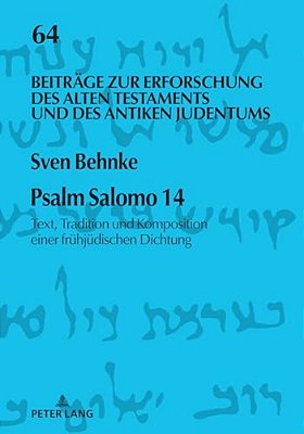 Psalm Salomo 14: Text, Tradition Und Komposition Einer Fruehjuedischen Dichtung-..