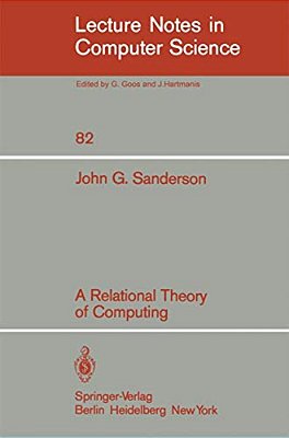 A Relational Theory Of Computing-..