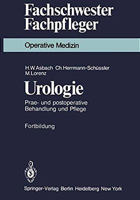 Urologie: Prae- Und Postoperative Behandlung Und Pflege-..
