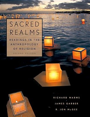 Sacred Realms: Readings In The Anthropology Of Religion-..