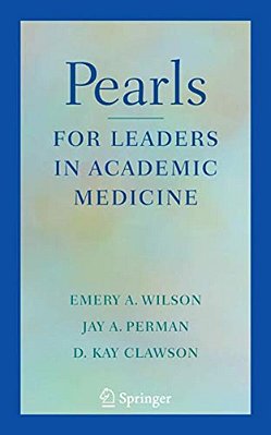 Pearls For Leaders In Academic Medicine-..