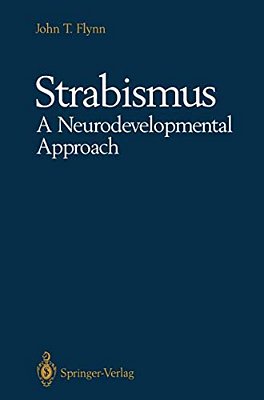 Strabismus A Neurodevelopmental Approach: Nature's Experiment-..