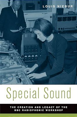 Special Sound: The Creation And Legacy Of The Bbc Radiophonic Workshop-..