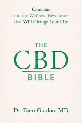 The Cbd Bible: Cannabis And The Wellness Revolution That Will Change Your Life-..