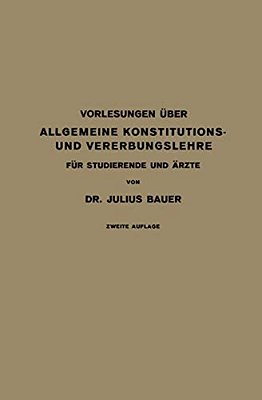 Vorlesungen Über Allgemeine Konstitutions- Und Vererbungslehre: Für Studierende Und Ärzte-..