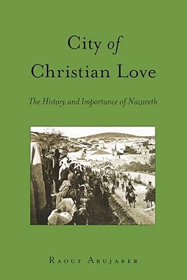 City Of Christian Love: The History And Importance Of Nazareth-..