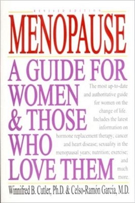 Menopause: A Guide For Women & Those Who Love Them-..