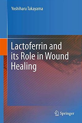 Lactoferrin And Its Role In Wound Healing-..