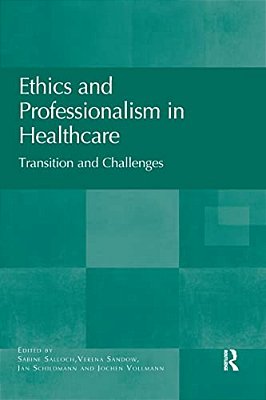 Ethics And Professionalism In Healthcare: Transition And Challenges-..