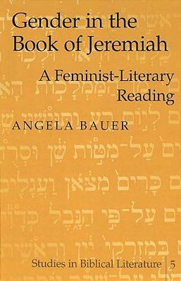 Gender In The Book Of Jeremiah: A Feminist-Literary Reading-..