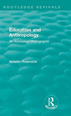 Education And Anthropology: An Annotated Bibliography-..