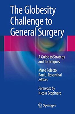 The Globesity Challenge To General Surgery: A Guide To Strategy And Techniques-..