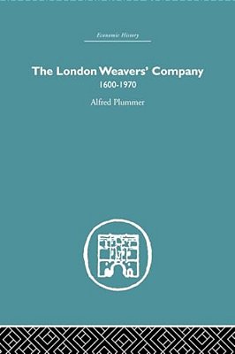 The London Weaver's Company 1600 - 1970-..