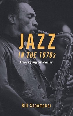 Jazz In The 1970S: Diverging Streams-..