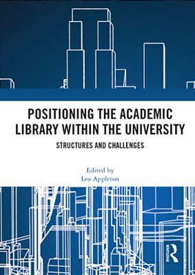 Positioning The Academic Library Within The University: Structures And Challenges-..
