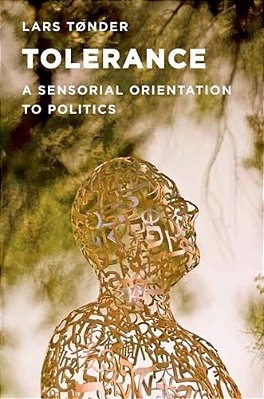 Tolerance: A Sensorial Orientation To Politics-..