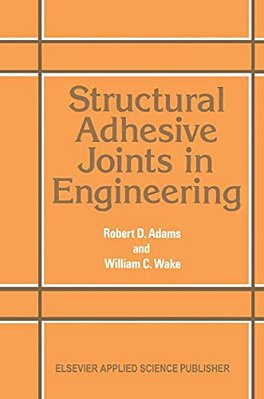 Structural Adhesive Joints In Engineering-..