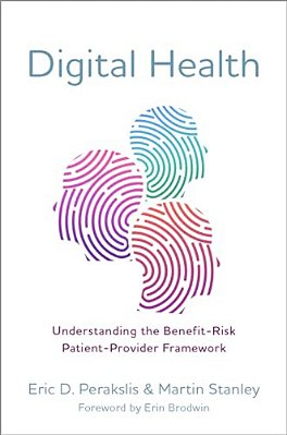 Digital Health: Understanding The Benefit-Risk Patient-Provider Framework-..