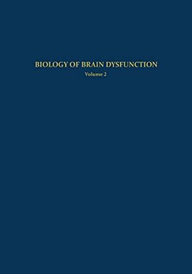 Biology Of Brain Dysfunction: Volume 2-..