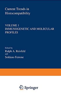 Current Trends In Histocompatibility: Volume 1 Immunogenetic And Molecular Profiles-..
