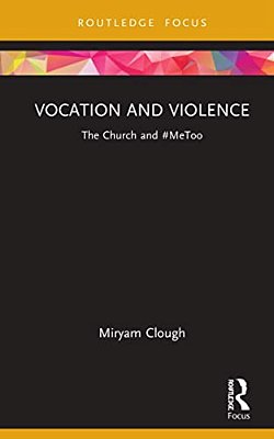Vocation And Violence: The Church And #Metoo-..