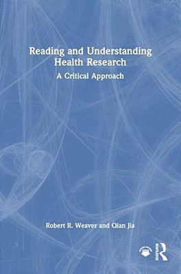 Reading And Understanding Health Research: A Critical Approach-..