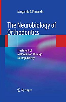 The Neurobiology Of Orthodontics: Treatment Of Malocclusion Through Neuroplasticity-..