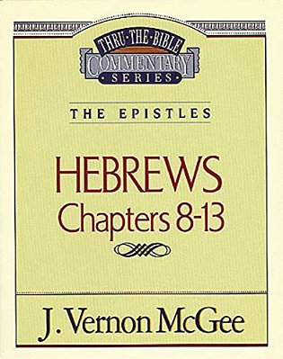 Thru The Bible Vol. 52: The Epistles (Hebrews 8-13): 52-..