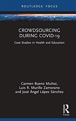 Crowdsourcing During Covid-19: Case Studies In Health And Education-..