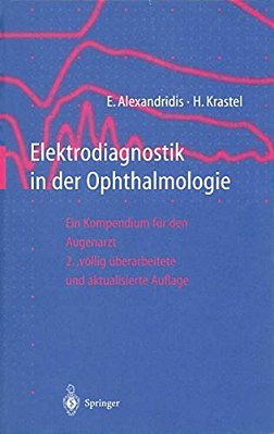 Elektrodiagnostik In Der Ophthalmologie: Ein Kompendium Für Den Augenarzt-..
