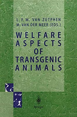 Welfare Aspects Of Transgenic Animals: Proceedings Ec-Workshop Of October 30, 1995-..