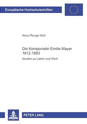 Die Komponistin Emilie Mayer (1812-1883): Studien Zu Leben Und Werk-..