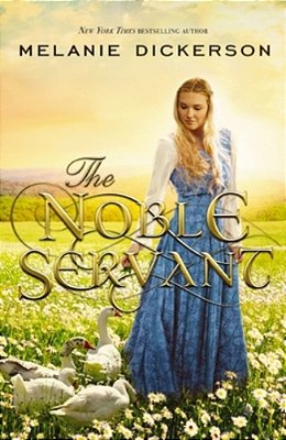 The Noble Servant: A Ya Fairytale Retelling-..