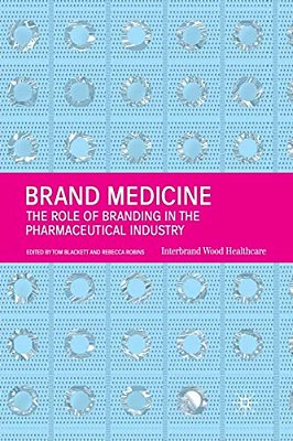 Brand Medicine: The Role Of Branding In The Pharmaceutical Industry-..