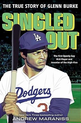Singled Out: The True Story Of Glenn Burke-..