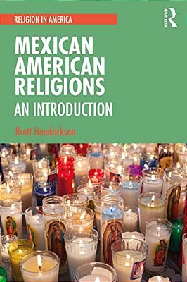 Mexican American Religions: An Introduction-..