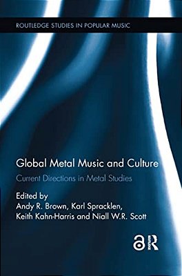 Global Metal Music And Culture: Current Directions In Metal Studies-..