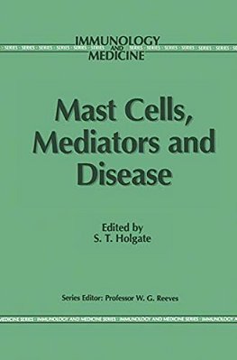 Mast Cells, Mediators And Disease-..