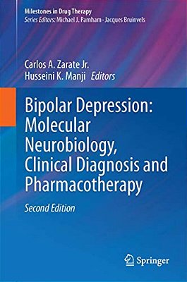 Bipolar Depression: Molecular Neurobiology, Clinical Diagnosis, And Pharmacotherapy-..